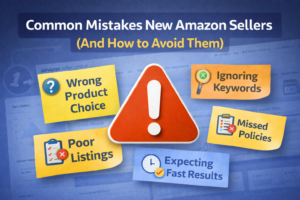 Common Mistakes New Amazon Sellers Make (And How to Avoid Them)
